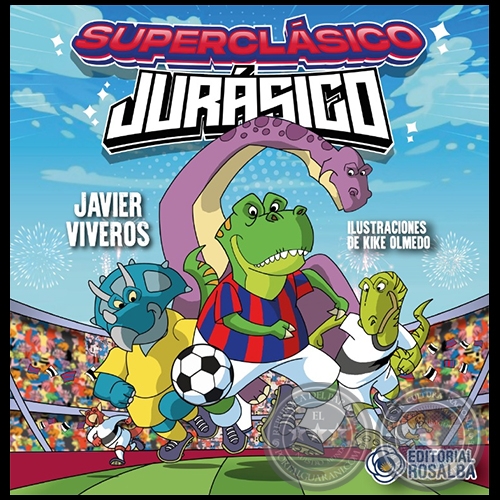SUPERCLÁSICO JURÁSICO - Ilustraciones de Kike Olmedo - Año 2023